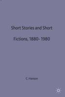 Short Stories and Short Fictions, 1880-1980