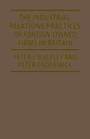 The Industrial Relations Practices of Foreign-Owned Firms in Britain