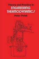 Theory and Practice in Engineering Thermodynamics