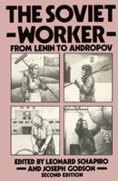 The Soviet Worker : From Lenin to Andropov