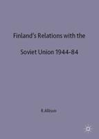 Finland's Relations With the Soviet Union, 1944-84