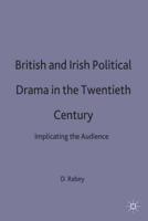 British and Irish Political Drama in the 20th Century