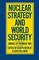 Nuclear Strategy and World Security : Annals of Pugwash 1984