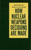 How Nuclear Weapons Decisions Are Made