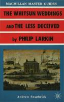 Larkin: The Whitsun Weddings and The Less Deceived