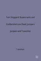 Tom Stoppard: Rosencrantz and Guildenstern are Dead, Jumpers and Travesties