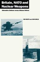 Britain, NATO and Nuclear Weapons : Alternative Defence Versus Alliance Reform