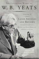 W.B. Yeats: Later Articles and Reviews