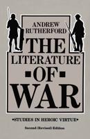 The Literature of War : Studies in Heroic Virtue