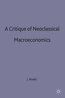 Critique of Neoclassical Macroeconomics