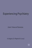 Experiencing Psychiatry : Users' Views of Services