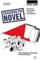 Screening The Novel : The Theory And Practice Of Literary Dramatization