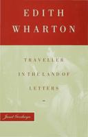 Edith Wharton : Traveller in the Land of Letters