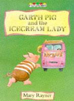 Garth Pig and the Icecream Lady