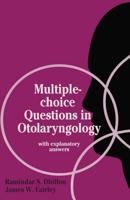 Multiple-choice Questions in Otolaryngology : with explanatory answers