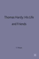 Thomas Hardy His Life and Friends