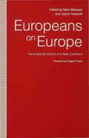 Europeans on Europe - Transnational Visions of a New Continent