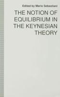 The Notion of Equilibrium in the Keynesian Theory