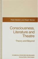 Consciousness, Literature, and Theatre