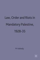 Law, Order, and Riots in Mandatory Palestine, 1928-35