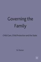 Governing the Family : Child Care, Child Protection and the State