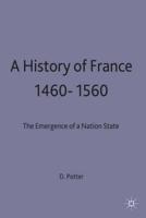 A History of France, 1460-1560 : The Emergence of a Nation State