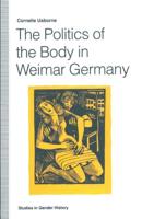 The Politics of the Body in Weimar Germany