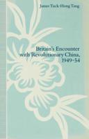 Britains Encounter with Revolutionary China 1949-54