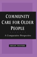Community Care for Older People : A Comparative Perspective
