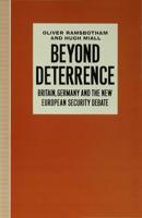 Beyond Deterrance - Britain Germany + the New Europian Security Debate
