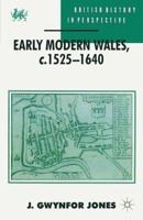 Early Modern Wales, c. 1525-1640