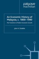 An Economic History of Malaysia, C.1800-1990
