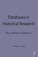 Databases in Historical Research : Theory, Methods and Applications