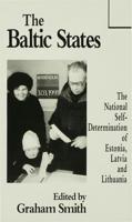 The Baltic States : The National Self-Determination of Estonia, Latvia and Lithuania