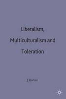 Liberalism Multiculturalism and Toleration