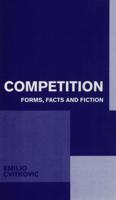 Competition : Forms, Facts and Fiction