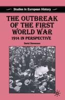 The Outbreak of the First World War : 1914 in Perspective