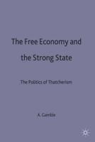 The Free Economy and the Strong State : The Politics of Thatcherism