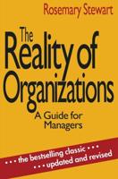 The Reality of Organizations : A Guide for Managers