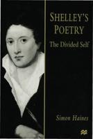 Shelley's Poetry : The Divided Self
