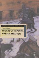 The End of Imperial Russia, 1855-1917