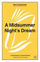 A Midsummer Night's Dream : Contemporary Critical Essays
