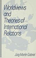 Worldviews and Theories of International Relations