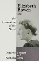 Elizabeth Bowen and the Dissolution of the Novel