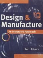 Design and Manufacture : An Integrated Approach