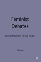 Feminist Debates : Issues of Theory and Political Practice
