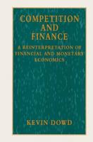 Competition and Finance : A Reinterpretation of Financial and Monetary Economics