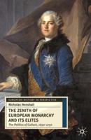 The Zenith of European Monarchy and Its Elites: The Politics of Culture, 1650-1750