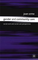 Gender and Community Care : Social Work and Social Care Perspectives