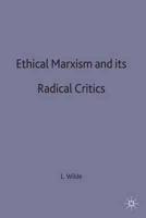 Ethical Marxism and Radical Critics